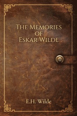 bokomslag The Memories of Eskar Wilde