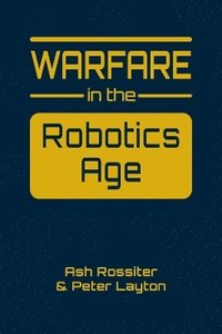 bokomslag Warfare in the Robotics Age