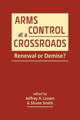 Arms Control at a Crossroads 1
