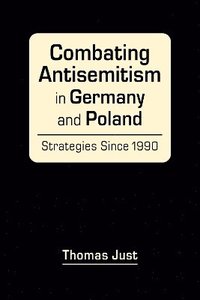 bokomslag Combating Antisemitism in Germany and Poland