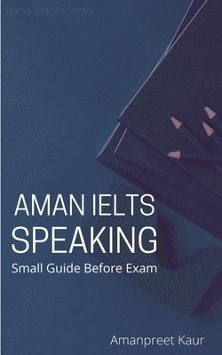 Amanpreet Kaur - Aman IELTS Speaking, Häftad