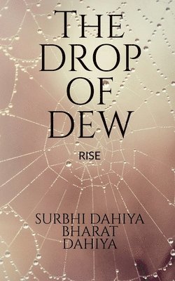 Surbhi Dahiya - Drop of Dew, Häftad
