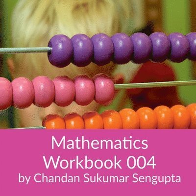 Chandan SenGupta, Chandan Sengupta - Mathematics Workbook 004, Häftad