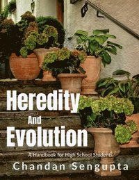 bokomslag Heredity and Evolution: A Handbook for High School Students: A STORY TO SPREAD AWARENESS ABOUT IMPORTANCE OF SEX EDUCATION DURING TEEN AGE