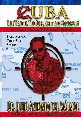 Cuba The Truth, the Lies, and the Coverups 1