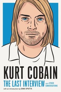 bokomslag Kurt Cobain: The Last Interview