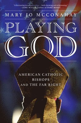 Mary Jo McConahay - Playing God, Inbunden