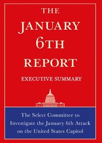 bokomslag The January 6th Report Executive Summary
