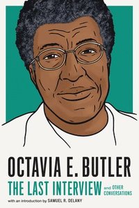 bokomslag Octavia E. Butler: The Last Interview
