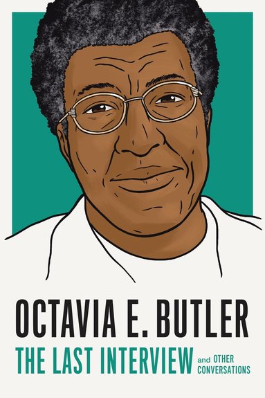 bokomslag Octavia E. Butler: The Last Interview