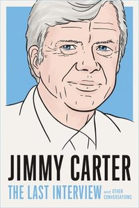bokomslag Jimmy Carter: The Last Interview