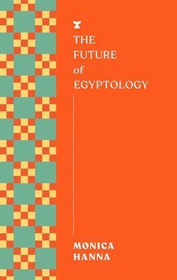 bokomslag The Future of Egyptology