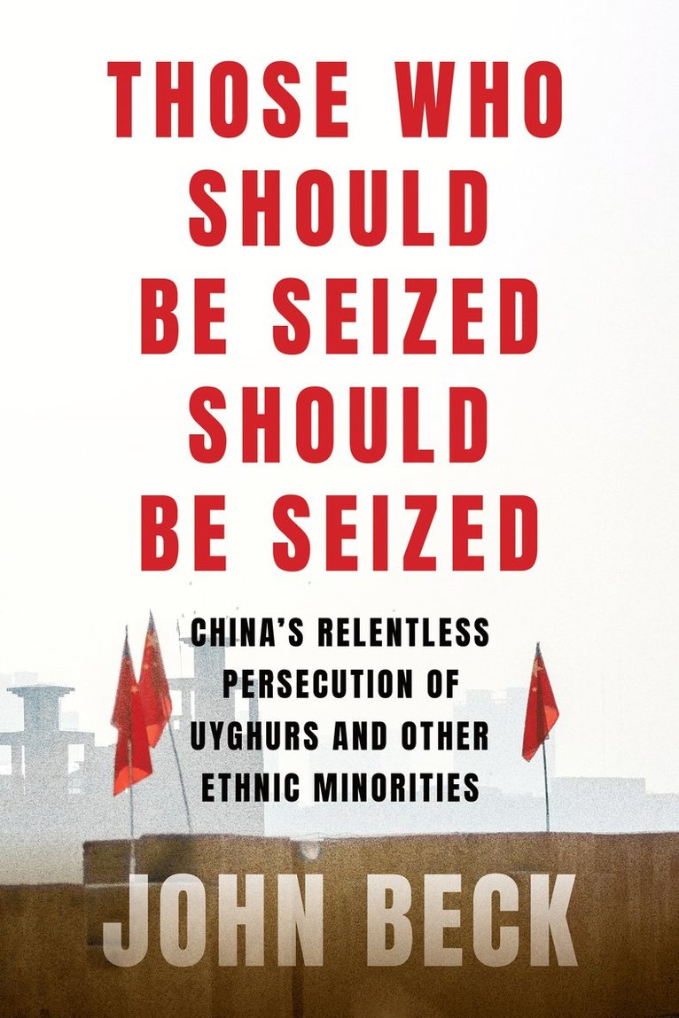 John Beck - Those Who Should Be Seized Should Be Seized, Inbunden