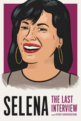 bokomslag Selena: The Last Interview: And Other Conversations