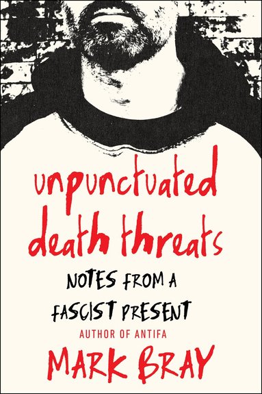 Mark Bray - Unpunctuated Death Threats, Häftad