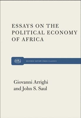 Giovanni Arrighi, John S. Saul - Essays on the Political Economy of Africa, Häftad
