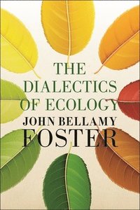 bokomslag The Dialectics of Ecology