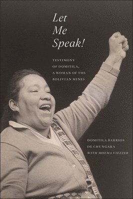 Domitila Barrios De Chungara, Moema Viezzer - Let Me Speak!, Inbunden. Tillgänglighet: Lägg i varukorg