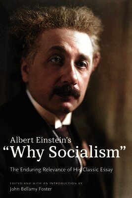 Albert Einstein, John Bellamy Foster - Albert Einstein's "Why Socialism?, Inbunden