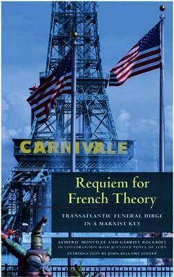 Aymeric Monville, Gabriel Rockhill, Aymeric Monville, Gabriel Rockhill, Jennifer Ponce de León - Requiem for French Theory, Häftad