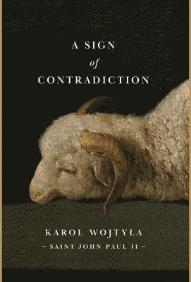 Karol Wojtyla - Sign of Contradiction, Inbunden
