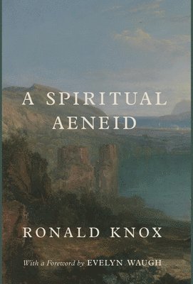 Ronald Knox - Spiritual Aeneid, Inbunden