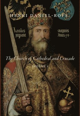 bokomslag The Church of Cathedral and Crusade, Volume 1