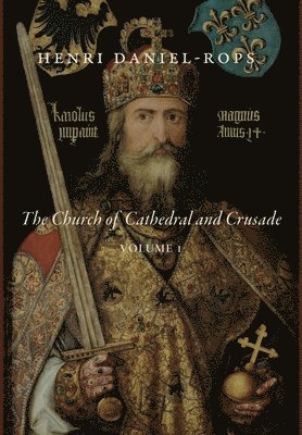 The Church of Cathedral and Crusade, Volume 1 1