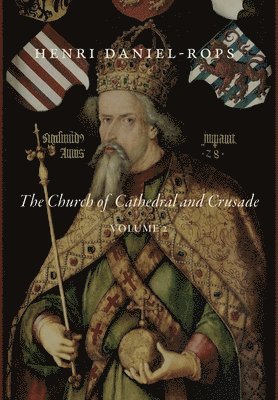 The Church of Cathedral and Crusade, Volume 2 1