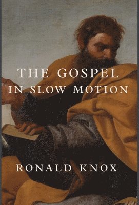 Ronald Knox - Gospel in Slow Motion, Inbunden