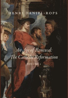 Henri Daniel-Rops - Age of Renewal, Inbunden