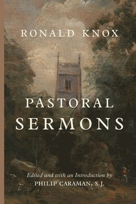 Ronald Knox, Philip Caraman - Pastoral Sermons, Häftad