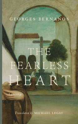 Georges Bernanos - Fearless Heart, Häftad