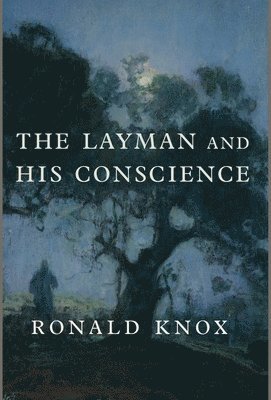 Ronald Knox - Layman and His Conscience, Inbunden