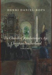 bokomslag The Church of the Revolutionary Age: Christian Brotherhood, Volume 2