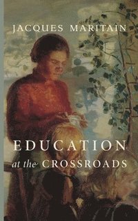 bokomslag Education at the Crossroads