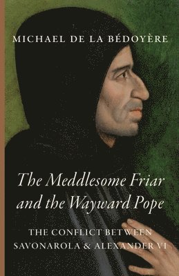 Meddlesome Friar and the Wayward Pope