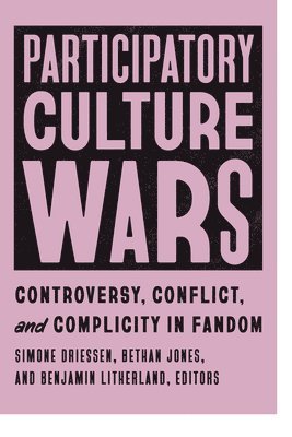 Simone Driessen, Bethan Jones, Benjamin Litherland - Participatory Culture Wars, Häftad