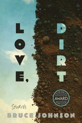 Bruce Johnson - Love, Dirt, Häftad