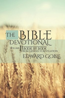 bokomslag The Bible Devotional: Volume 1 Book by Book, from Genesis to Revelation