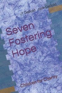 bokomslag Seven Fostering Hope: Children For Chari