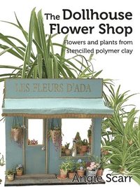 bokomslag The Dollhouse Flower Shop