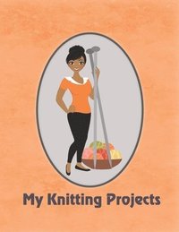 bokomslag My Knitting Projects: Modern Knitting Wo