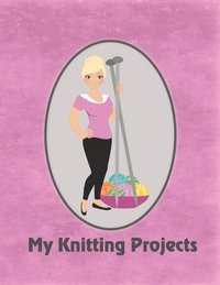 bokomslag My Knitting Projects: Modern Knitting Wo