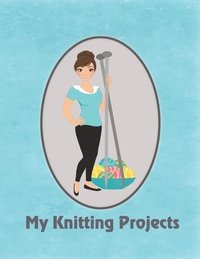 bokomslag My Knitting Projects: Modern Knitting Wo