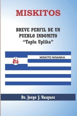 bokomslag Miskitos: Breve Perfil De Un Pueblo Indo