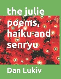 bokomslag The Julie Poems, Haiku And Senryu