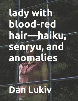 bokomslag Lady With Blood-Red Hair-Haiku, Senryu,