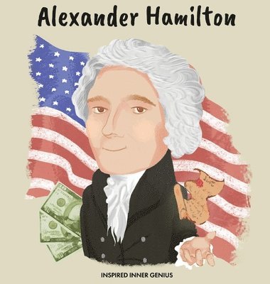 Inspired Inner Genius, Inner Genius, Inspired - Alexander Hamilton, Inbunden