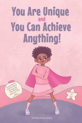 You Are Unique and You Can Achieve Anything! 1